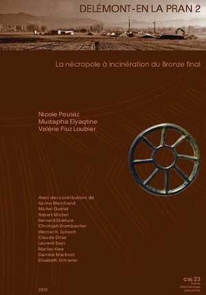 Delémont - En La Pran (Jura, Suisse) 2. La nécropole à incinération du Bronze final, (CAJ 23), 2015, 248 p., 277 fig.