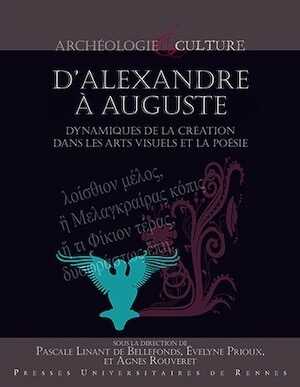 D'Alexandre à Auguste. Dynamiques de la création dans les arts visuels et la poésie, 2016, 320 p.
