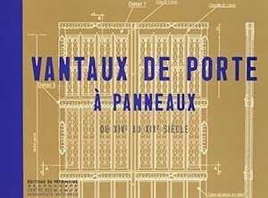 Vantaux de porte à panneaux du XIVe au XIXe siècle, 2016, 288 p., env., 400 ill.