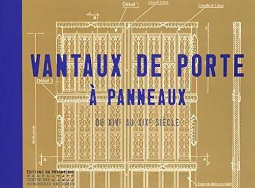 Vantaux de porte à panneaux du XIVe au XIXe siècle, 2016, 288 p., env., 400 ill.