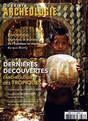n°373. Janvier-Février 2016. Dossier : L'archéologie des tropiques. Dernières découvertes.