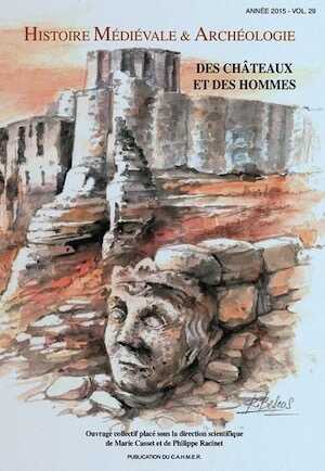ÉPUISÉ - Des châteaux et des hommes. Mélanges offerts à Annie Renoux, 2015, 340 p.