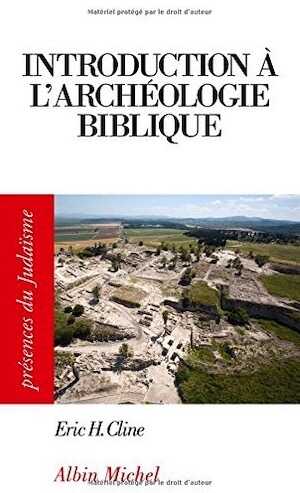 ÉPUISÉ - Introduction à l'archéologie biblique, 2015, 192 p.