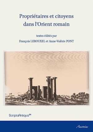 Propriétaires et citoyens dans l'Orient romain, 2016, 348 p.