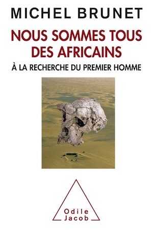 Nous sommes tous des Africains. À la recherche du premier homme, 2016, 224 p.
