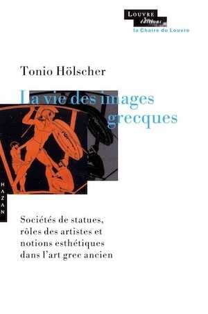 La vie des images grecques. Sociétés de statues, rôles des artistes et notions esthétiques dans l'art grec ancien, 2015, 224 p.