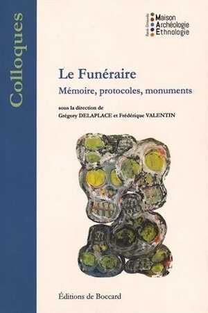 Le funéraire. Mémoire, protocoles, monuments, 2015, 294 p.