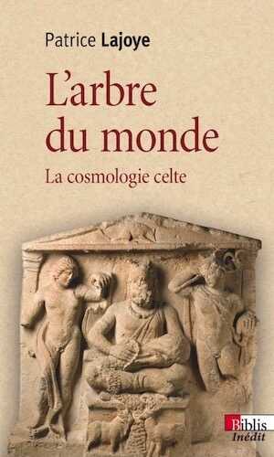 L'arbre du monde. La cosmologie celte, 2016, 192 p.