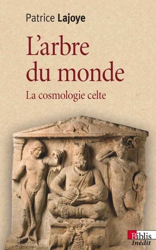 L'arbre du monde. La cosmologie celte, 2016, 192 p.