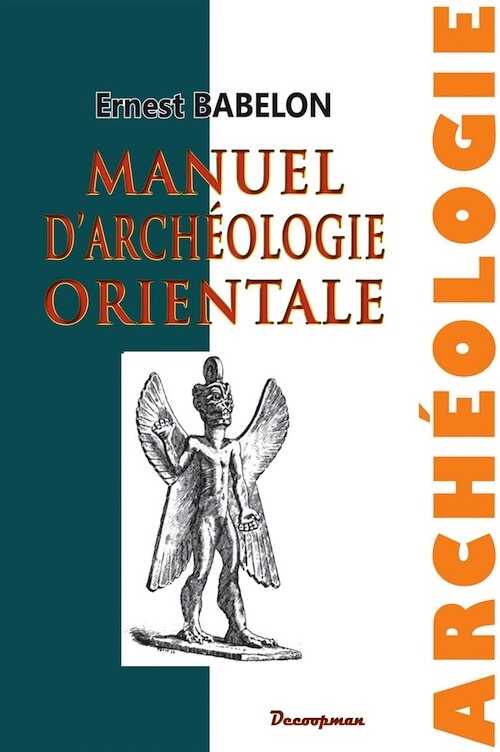 Manuel d'archéologie orientale, 2016, 248 p.