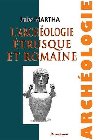 L'Archéologie étrusque et romaine, 2016, 244 p.