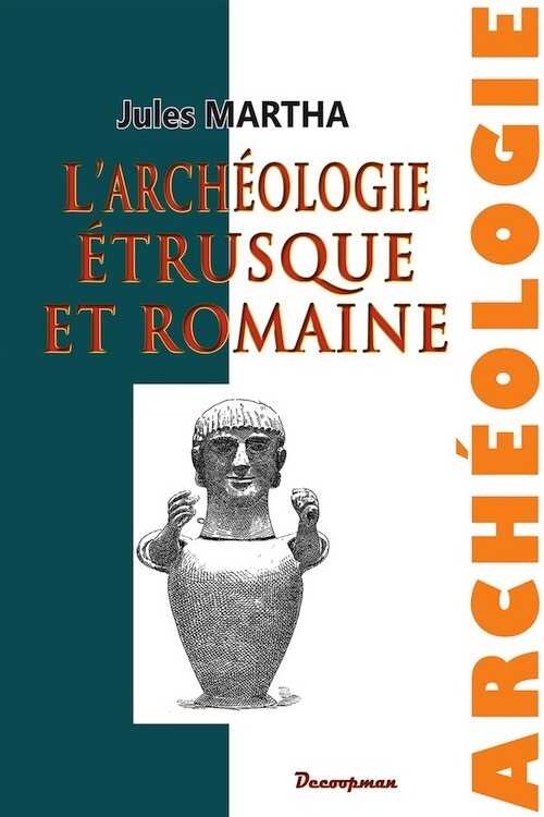 L'Archéologie étrusque et romaine, 2016, 244 p.