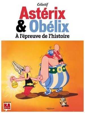 ÉPUISÉ - Astérix & Obélix à l'épreuve de l'histoire, 2016, 112 p.