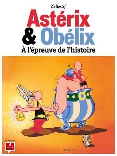 ÉPUISÉ - Astérix & Obélix à l'épreuve de l'histoire, 2016, 112 p.