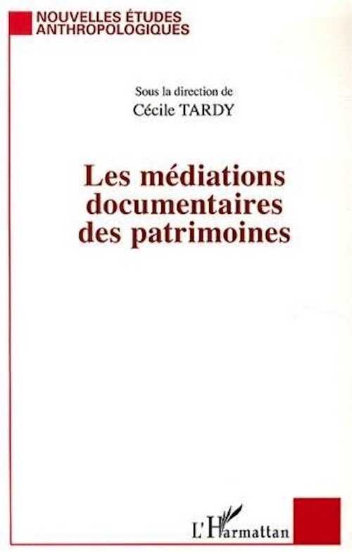 Les médiations documentaires des patrimoines, 2014, 212 p.