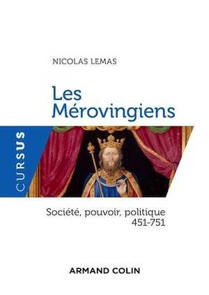 Les Mérovingiens. Société, pouvoir, politique 451-751, 2016, 256 p.