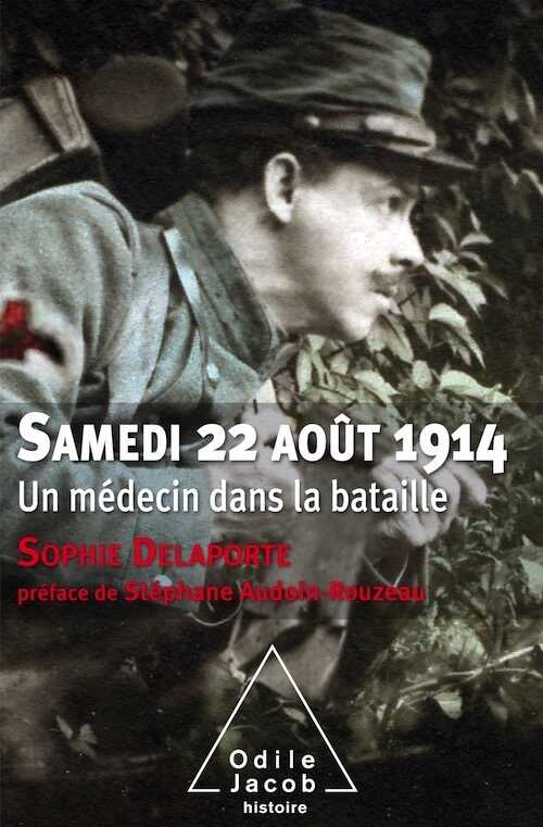 Samedi 22 aout 1914. Un médecin dans la bataille, 2016, 200 p.