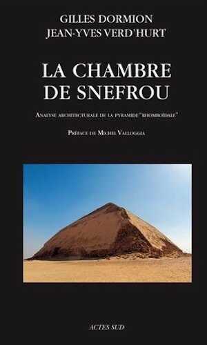 La chambre de Snefrou. Analyse architecturale de la pyramide rhomboïdale, 2016, 240 p.
