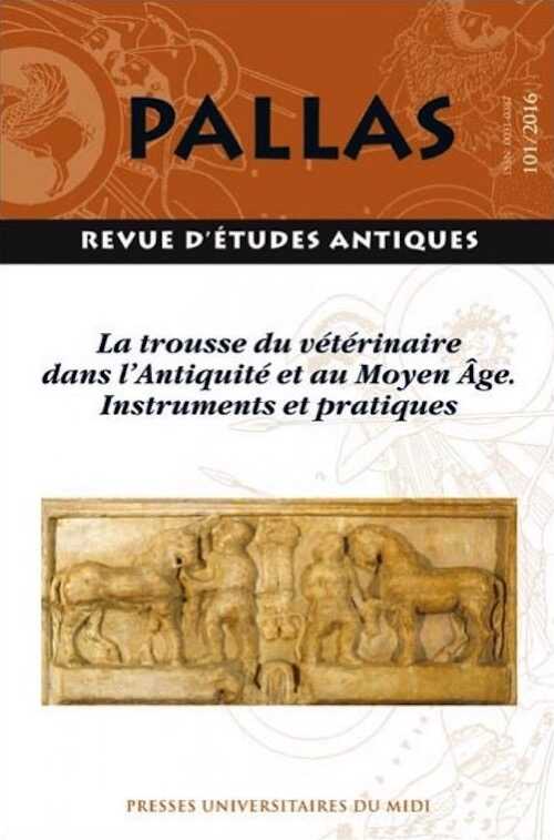101. La trousse du vétérinaire dans l'Antiquité et au Moyen Âge. Instruments et pratiques