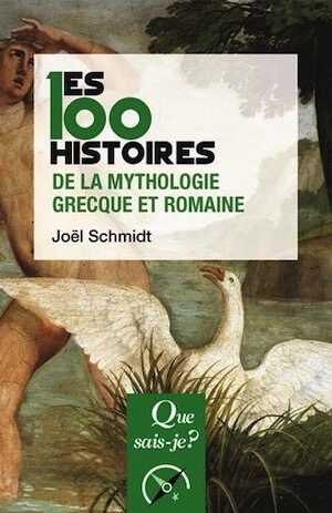 Les 100 histoires de la mythologie grecque et romaine, (Que sais-je ?), 2018 (2e éd. rev. et corr.), 128 p.