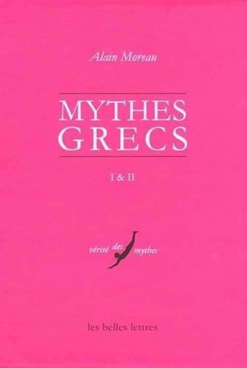 Les Mythes grecs I & II. Volumes sous coffret, 2016.