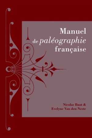 Manuel de paléographie française, 2016, 320 p.