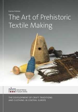 The Art of Prehistoric Textile Making, 2016, 534 p.