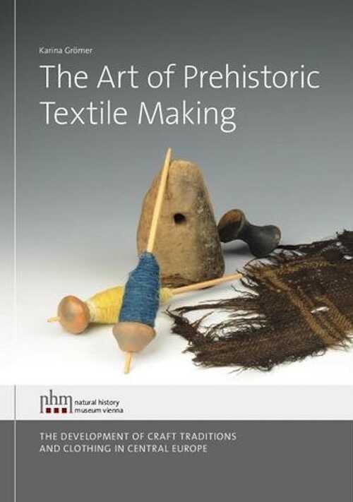 The Art of Prehistoric Textile Making, 2016, 534 p.