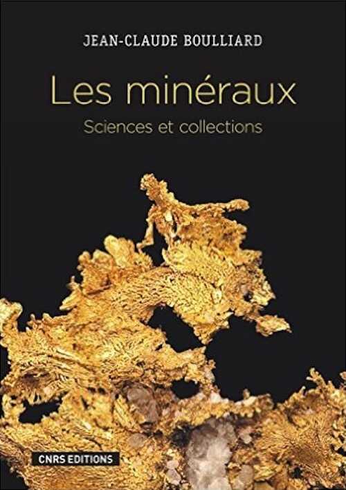 Les minéraux. Sciences et collections, 2016, 608 p.