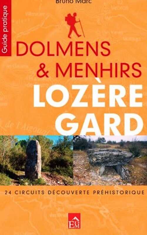 Dolmens & menhirs. Lozère, Gard. 24 circuits Découverte préhistorique, 2016.