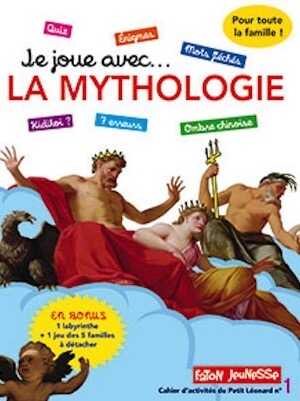 Je joue avec la mythologie, 2016, 48 p. Livre Jeunesse.