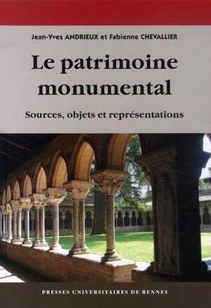 Le patrimoine monumental. Sources, objets et représentations, 2014, 537 p.