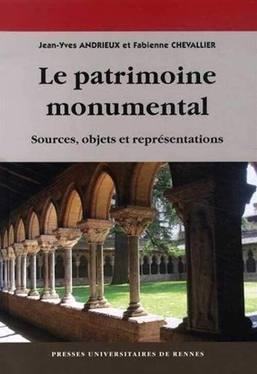 Le patrimoine monumental. Sources, objets et représentations, 2014, 537 p.