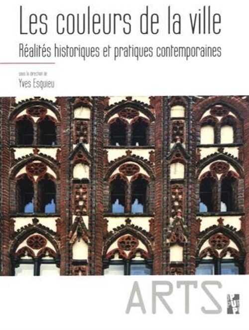Les couleurs de la ville. Réalités historiques et pratiques contemporaines, 2016, 264 p.