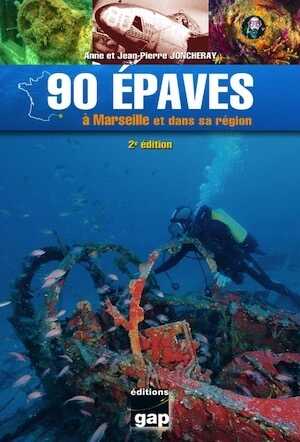 90 épaves à Marseille et dans sa région, 2016, 384 p.