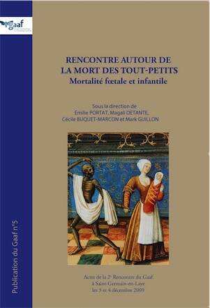 ÉPUISÉ - Rencontre autour de la mort des tout-petits. Mortalité foetale et infantile, (actes IIe renc. GAAF, Saint-Germain-en-Laye, déc. 2009), 2016, 342 p.