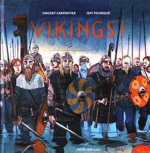 Vikings !, 2016, 76 p. Livre Jeunesse