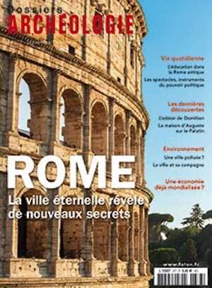 n°377. Septembre-Octobre 2016. Rome. La ville éternelle révèle de nouveaux secrets.