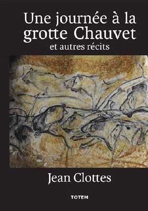 Une journée à la grotte Chauvet et autres récits, 2016, 256 p.