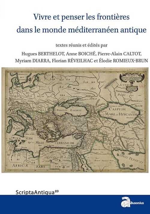 Vivre et penser les frontières dans le monde méditerranéen antique, 2016, 290 p.