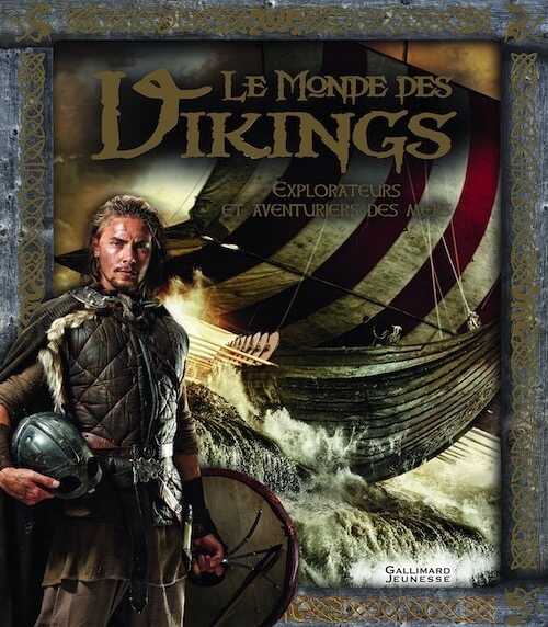 Le monde des Vikings, 2016, 80 p. Livre Jeunesse de 9 à 12 ans