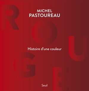 Rouge, Histoire d'une couleur, 2016, 216 p.