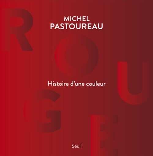 Rouge, Histoire d'une couleur, 2016, 216 p.