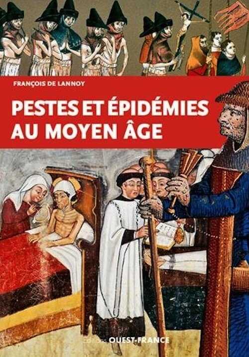 ÉPUISÉ - Pestes et épidémies au Moyen Age, 2016, 128 p.