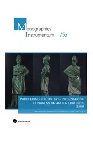 Proceedings of the XVIIth International congress on ancien bronzes, Izmir, 2016, 307 p., 359. fig.
