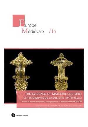 The evidence of material culture / Le témoignage de la culture matérielle. Studies in Honour of Professor Vera Evisson, 2016, 288 p., 34 coul., 131. fig.