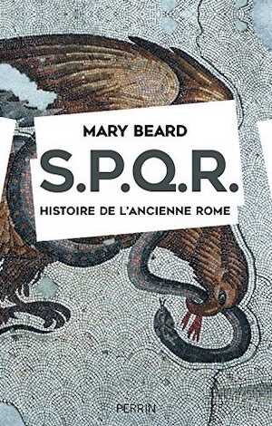 S.P.Q.R. Histoire de l'ancienne Rome, 2016, 450 p.