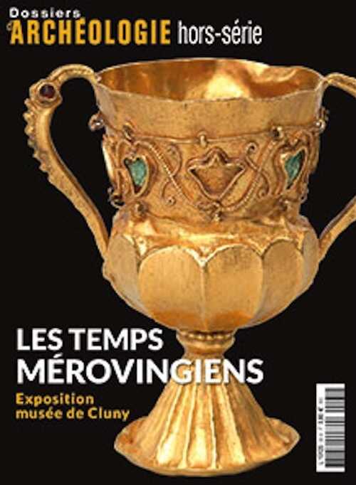 n°31, octobre 2016. Les temps mérovingiens. Exposition musée de Cluny.