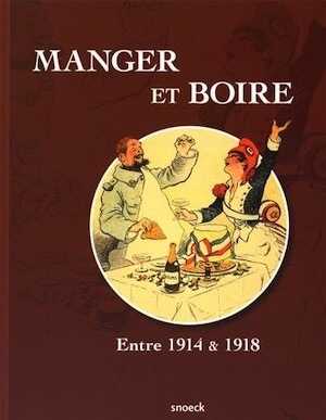 Manger et boire. Entre 1914 & 1918, 2016, 207 p.