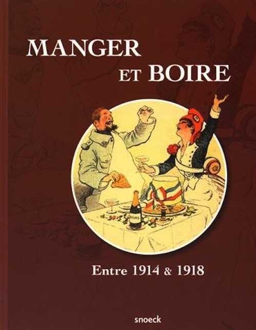 Manger et boire. Entre 1914 & 1918, 2016, 207 p.